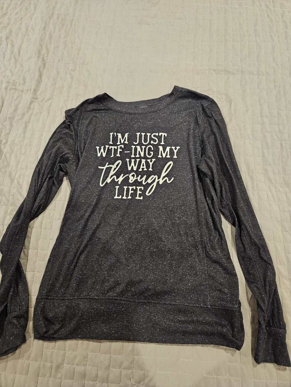 Long Sleeve Shirt "Im Just WTF-ing My Way Through Life" XL